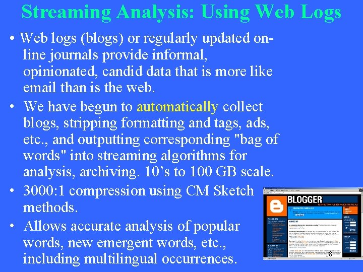 Streaming Analysis: Using Web Logs • Web logs (blogs) or regularly updated on- line Streaming Analysis: Using Web Logs • Web logs (blogs) or regularly updated on- line