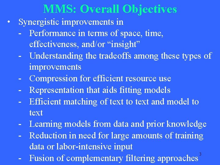 MMS: Overall Objectives • Synergistic improvements in - Performance in terms of space, time, MMS: Overall Objectives • Synergistic improvements in - Performance in terms of space, time,