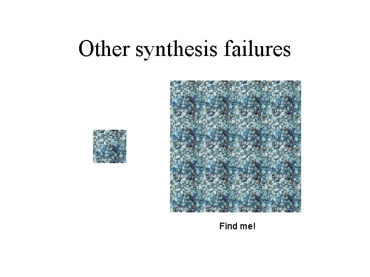 Other synthesis failures Find me! 