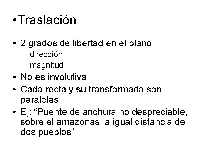  • Traslación • 2 grados de libertad en el plano – dirección –