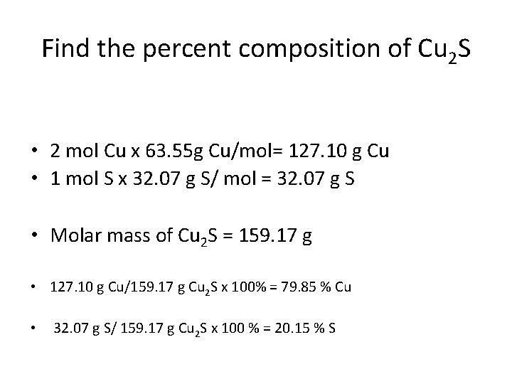 Find the percent composition of Cu 2 S • 2 mol Cu x 63.
