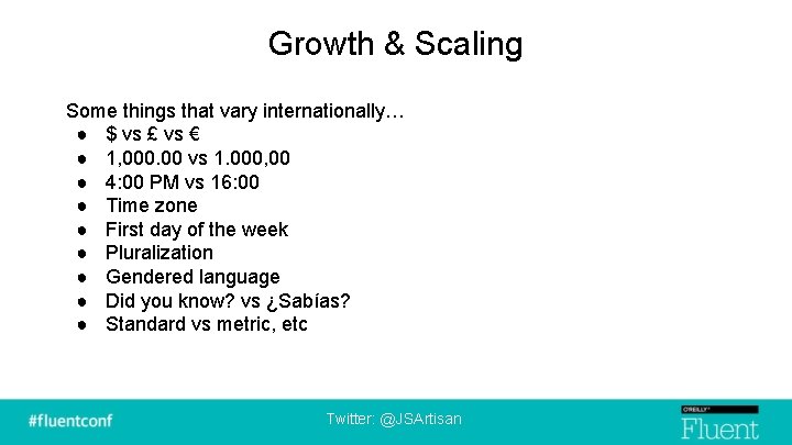 Growth & Scaling Some things that vary internationally… ● $ vs £ vs €