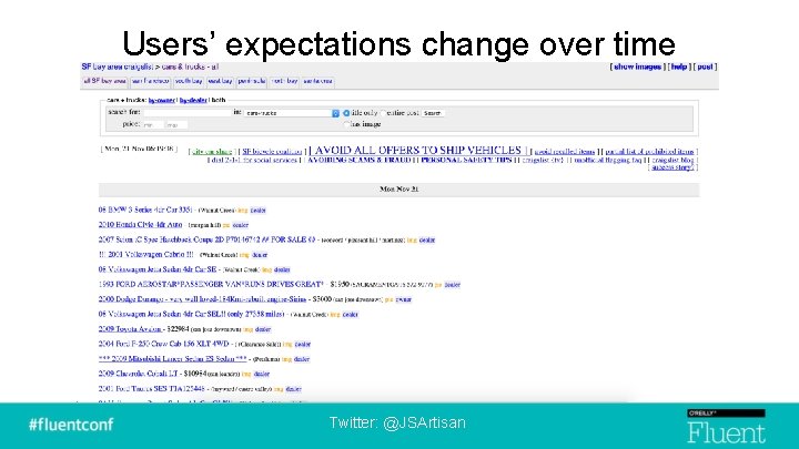 Users’ expectations change over time Twitter: @JSArtisan 