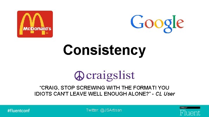 Consistency “CRAIG, STOP SCREWING WITH THE FORMAT! YOU IDIOTS CAN'T LEAVE WELL ENOUGH ALONE?