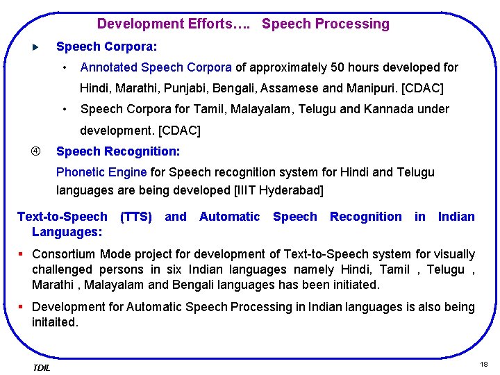Development Efforts…. Speech Processing Speech Corpora: • Annotated Speech Corpora of approximately 50 hours