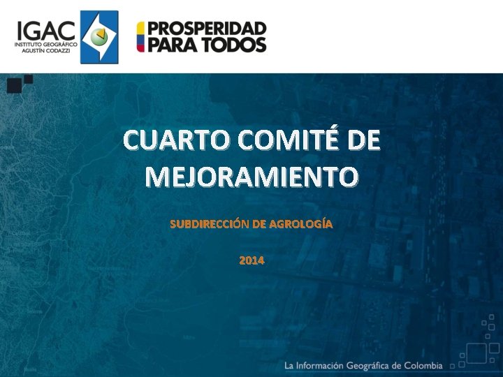 CUARTO COMITÉ DE MEJORAMIENTO SUBDIRECCIÓN DE AGROLOGÍA 2014 