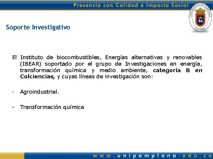 Soporte Investigativo El Instituto de biocombustibles, Energías alternativas y renovables (IBEAR) soportado por el