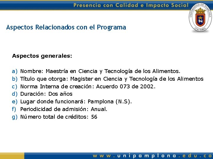 Aspectos Relacionados con el Programa Aspectos generales: a) b) c) d) e) f) g)