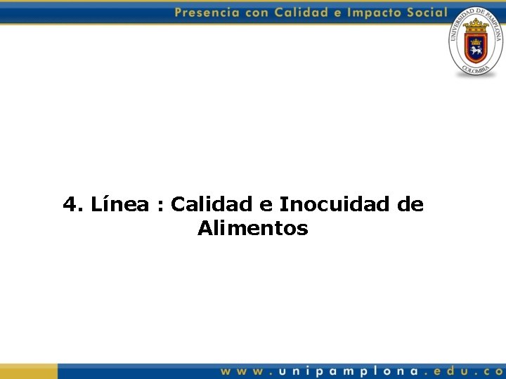 4. Línea : Calidad e Inocuidad de Alimentos 