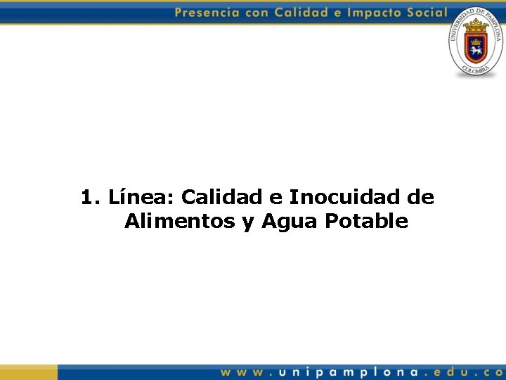 1. Línea: Calidad e Inocuidad de Alimentos y Agua Potable 