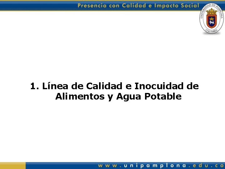 1. Línea de Calidad e Inocuidad de Alimentos y Agua Potable 