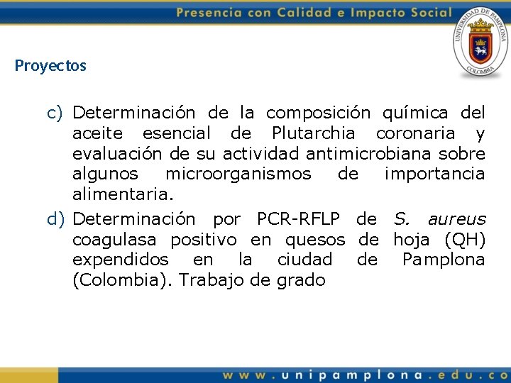Proyectos c) Determinación de la composición química del aceite esencial de Plutarchia coronaria y