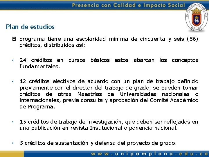 Plan de estudios El programa tiene una escolaridad mínima de cincuenta y seis (56)