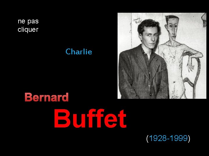 ne pas cliquer Charlie Bernard Buffet (1928 -1999) 