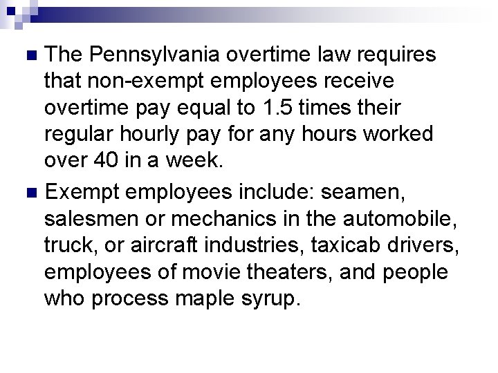 The Pennsylvania overtime law requires that non-exempt employees receive overtime pay equal to 1.