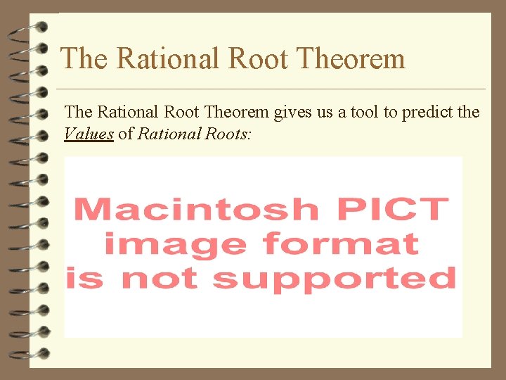 The Rational Root Theorem gives us a tool to predict the Values of Rational