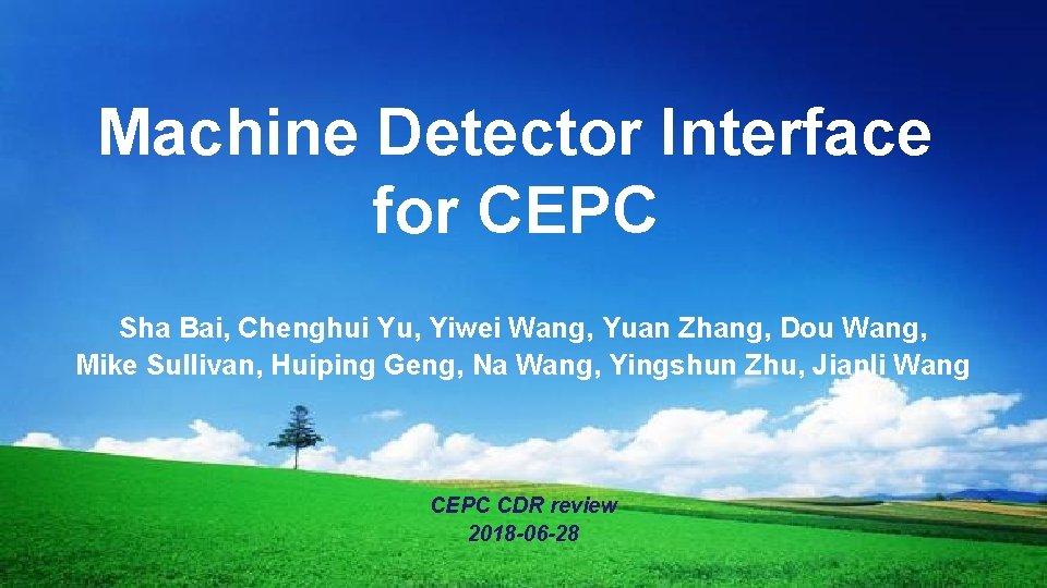 Machine Detector Interface for CEPC Sha Bai, Chenghui Yu, Yiwei Wang, Yuan Zhang, Dou