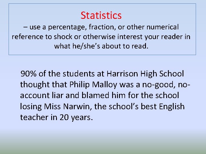 Statistics – use a percentage, fraction, or other numerical reference to shock or otherwise