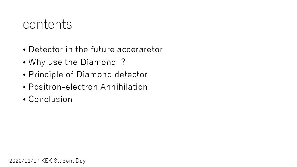 contents • Detector in the future acceraretor • Why use the Diamond ? • contents • Detector in the future acceraretor • Why use the Diamond ? •