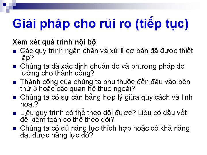 Giải pháp cho rủi ro (tiếp tục) Xem xét quá trình nội bộ n