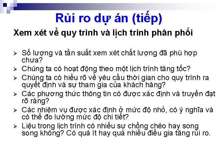 Rủi ro dự án (tiếp) Xem xét về quy trình và lịch trình phân