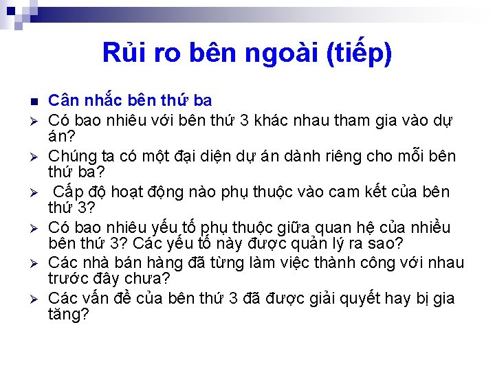 Rủi ro bên ngoài (tiếp) n Ø Ø Ø Cân nhắc bên thứ ba