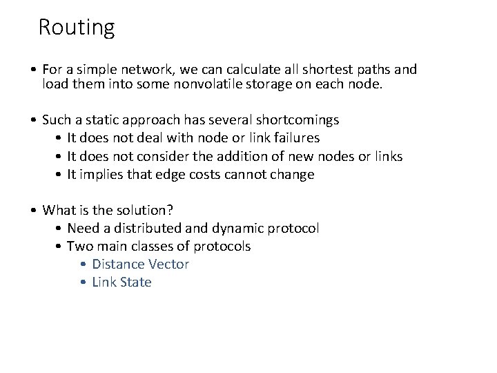 Routing • For a simple network, we can calculate all shortest paths and load