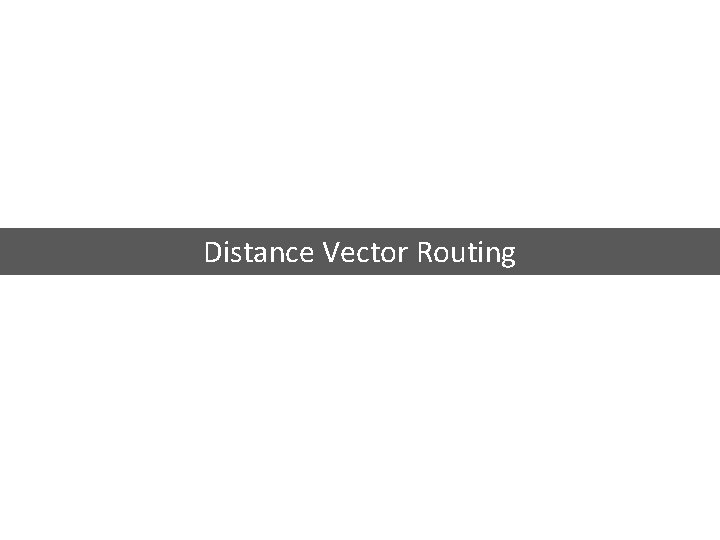 Distance Vector Routing 