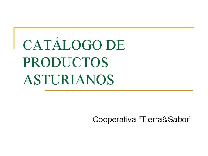 CATÁLOGO DE PRODUCTOS ASTURIANOS Cooperativa “Tierra&Sabor” 