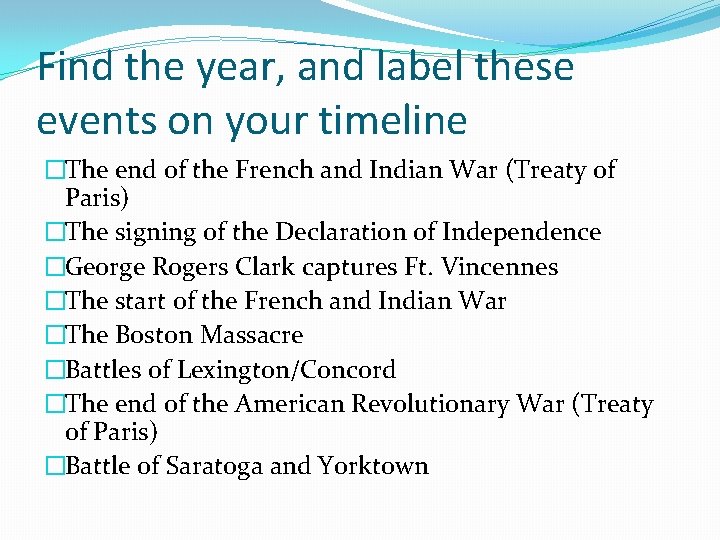 Find the year, and label these events on your timeline �The end of the