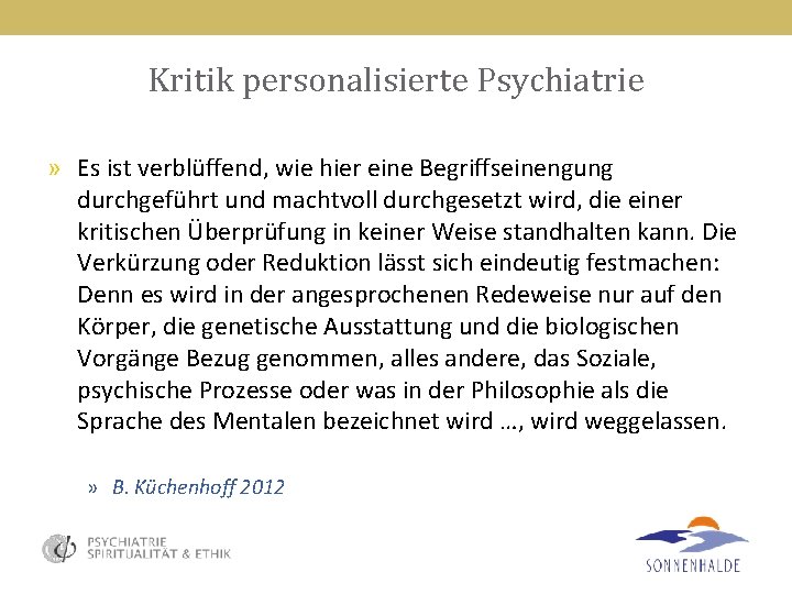 Kritik personalisierte Psychiatrie » Es ist verblüffend, wie hier eine Begriffseinengung durchgeführt und machtvoll