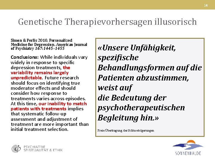 14 Genetische Therapievorhersagen illusorisch Simon & Perlis 2010, Personalized Medicine for Depression. American Journal