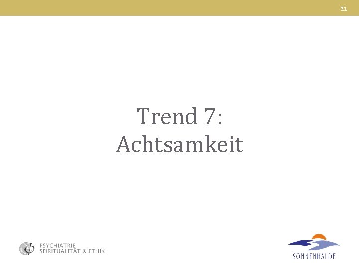 21 Trend 7: Achtsamkeit 