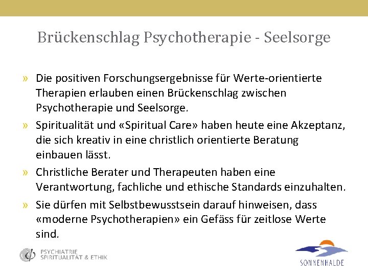 Brückenschlag Psychotherapie - Seelsorge » Die positiven Forschungsergebnisse für Werte-orientierte Therapien erlauben einen Brückenschlag
