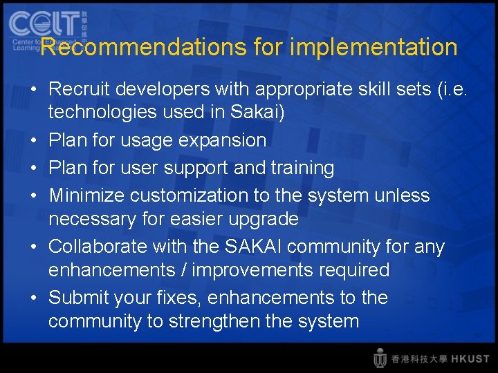 Recommendations for implementation • Recruit developers with appropriate skill sets (i. e. technologies used