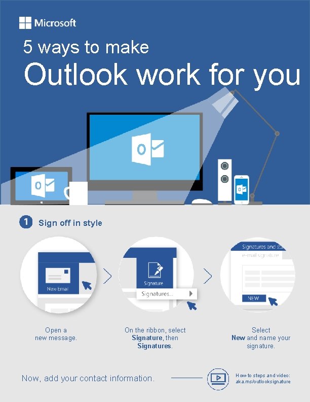 5 ways to make Outlook work for you Sign off in style Open a