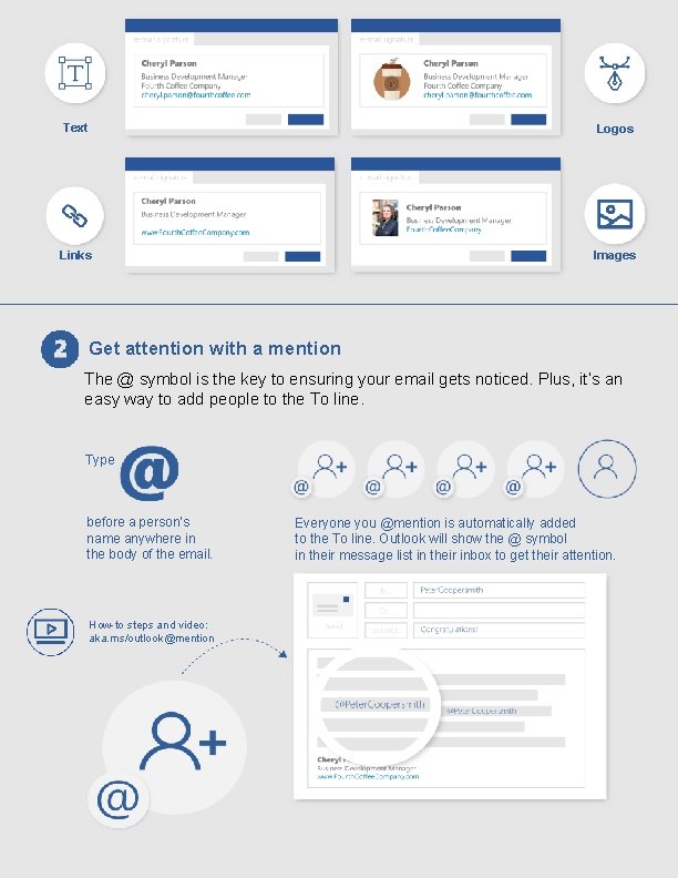 Text Logos Links Images Get attention with a mention The @ symbol is the