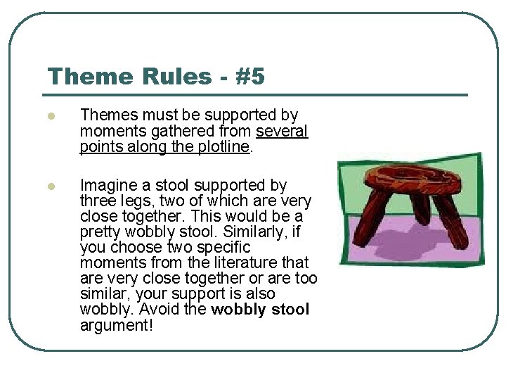 Theme Rules - #5 l Themes must be supported by moments gathered from several