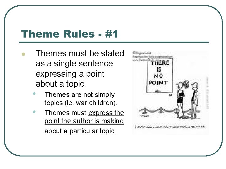 Theme Rules - #1 l Themes must be stated as a single sentence expressing