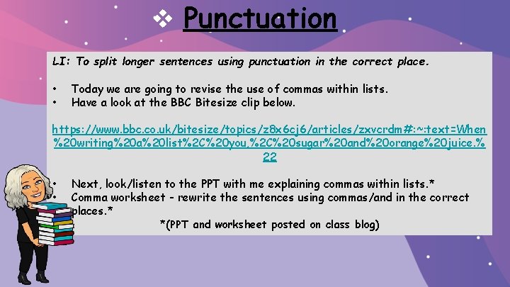 v Punctuation LI: To split longer sentences using punctuation in the correct place. •