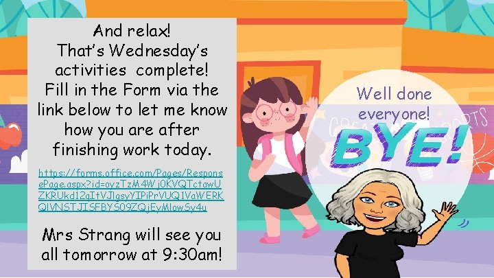 And relax! That’s Wednesday’s activities complete! Fill in the Form via the link below