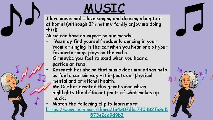 MUSIC I love music and I love singing and dancing along to it at