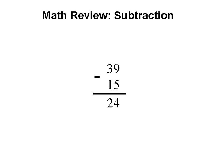 Math Review: Subtraction - 39 15 24 