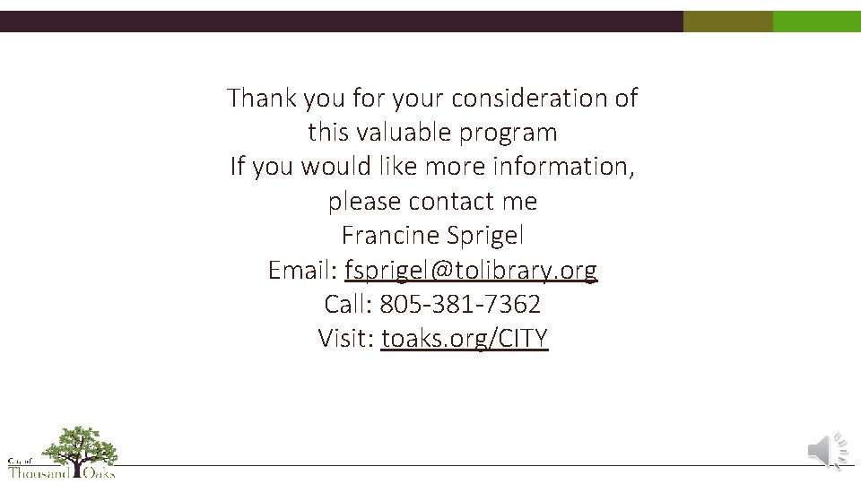 More information: Thank you for your consideration of Email: fsprigel@tolibrary. org this valuable program