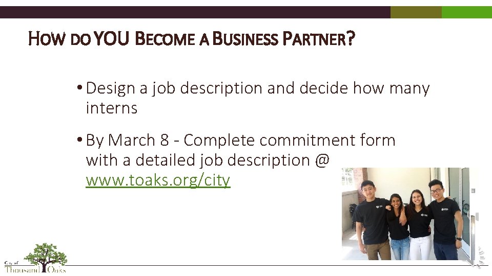 HOW DO YOU BECOME A BUSINESS PARTNER? • Design a job description and decide