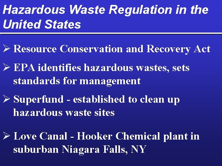 Hazardous Waste Regulation in the United States Ø Resource Conservation and Recovery Act Ø