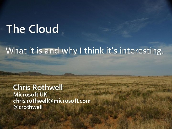 The Cloud What it is and why I