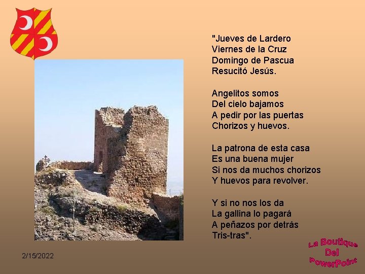 "Jueves de Lardero Viernes de la Cruz Domingo de Pascua Resucitó Jesús. Angelitos somos