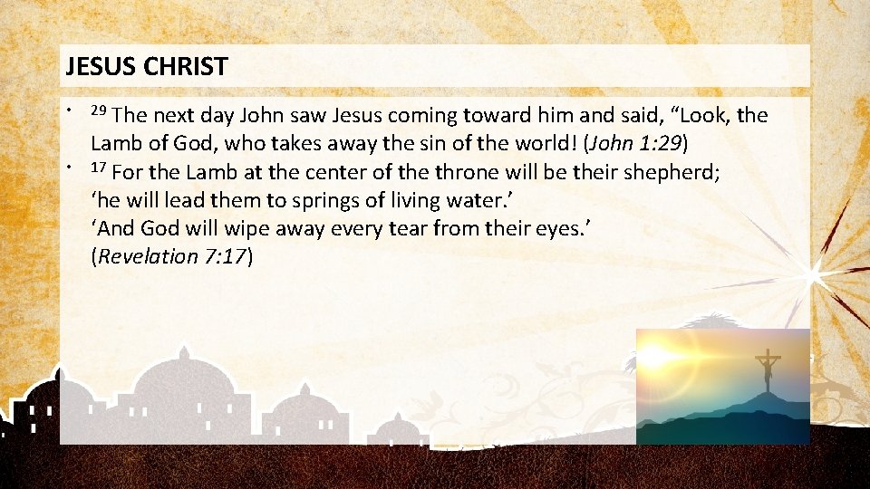 JESUS CHRIST • • The next day John saw Jesus coming toward him and