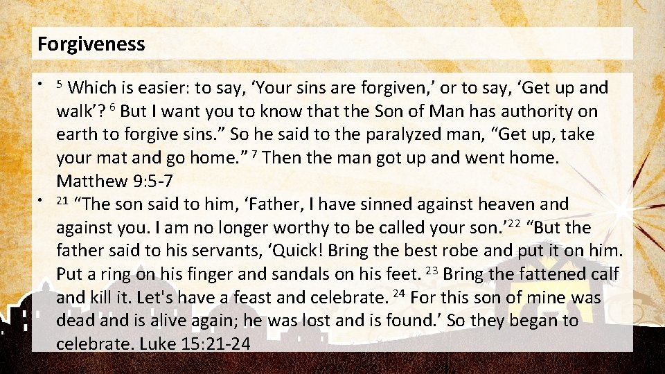 Forgiveness • Which is easier: to say, ‘Your sins are forgiven, ’ or to
